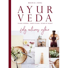 Ayurveda - flg naturens rytme af Maria Juhl
