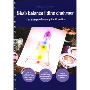 Skab balance i dine chakraer af Marianne Jacobsen
