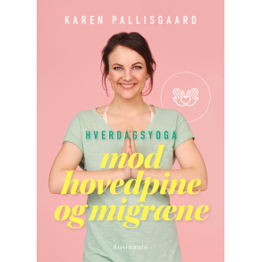 Hverdagsyoga mod hovedpine og migrne af Karen Pallisgaard