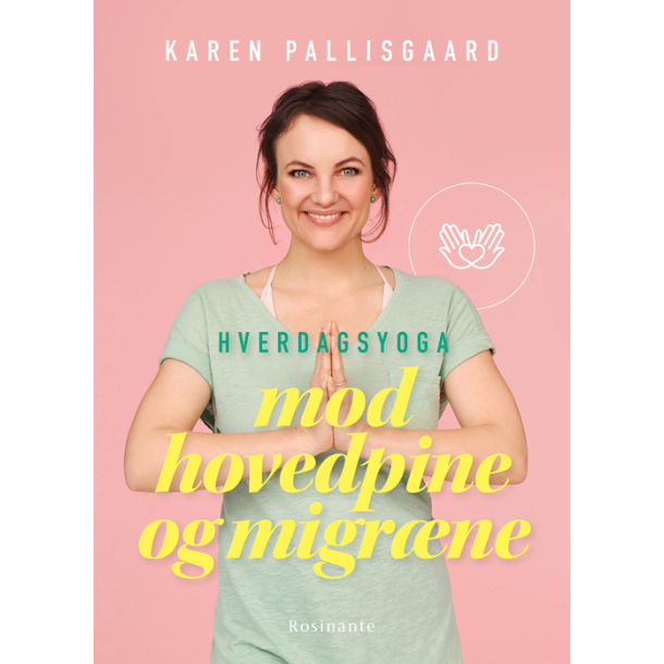 Hverdagsyoga mod hovedpine og migrne af Karen Pallisgaard