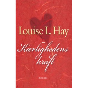 Krlighedens kraft af Louise L. Hay