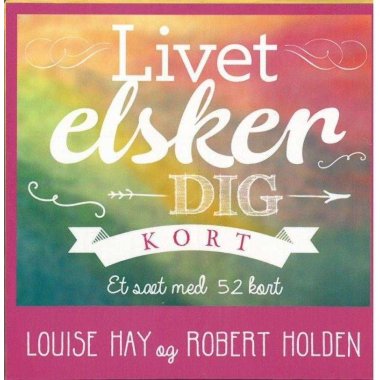 Livet elsker dig kort af Louise Hay